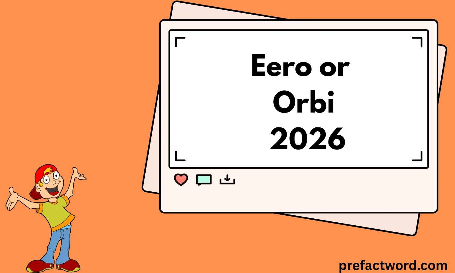 Eero or Orbi