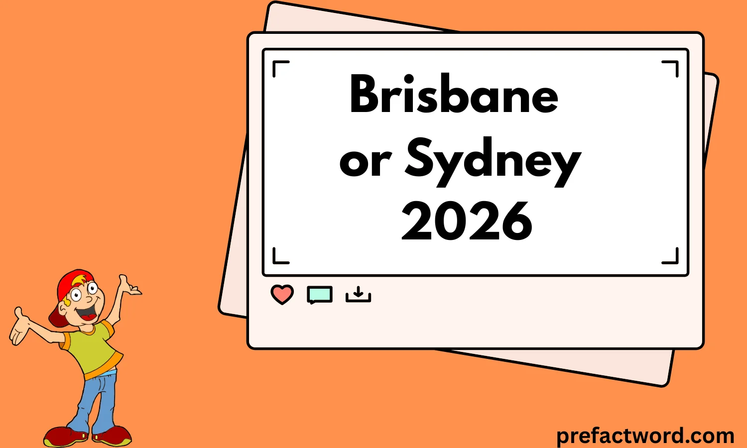 Brisbane or Sydney