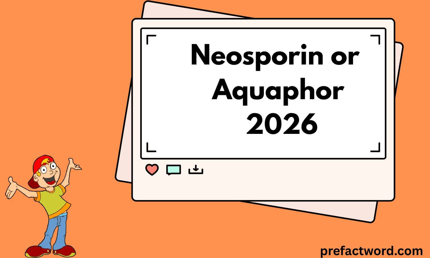 Neosporin or Aquaphor
