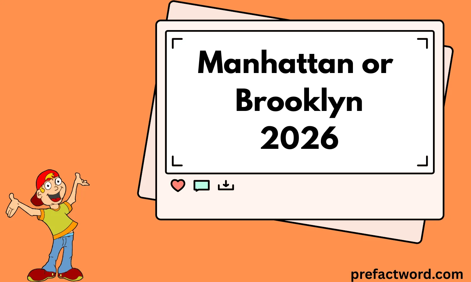 Manhattan or Brooklyn