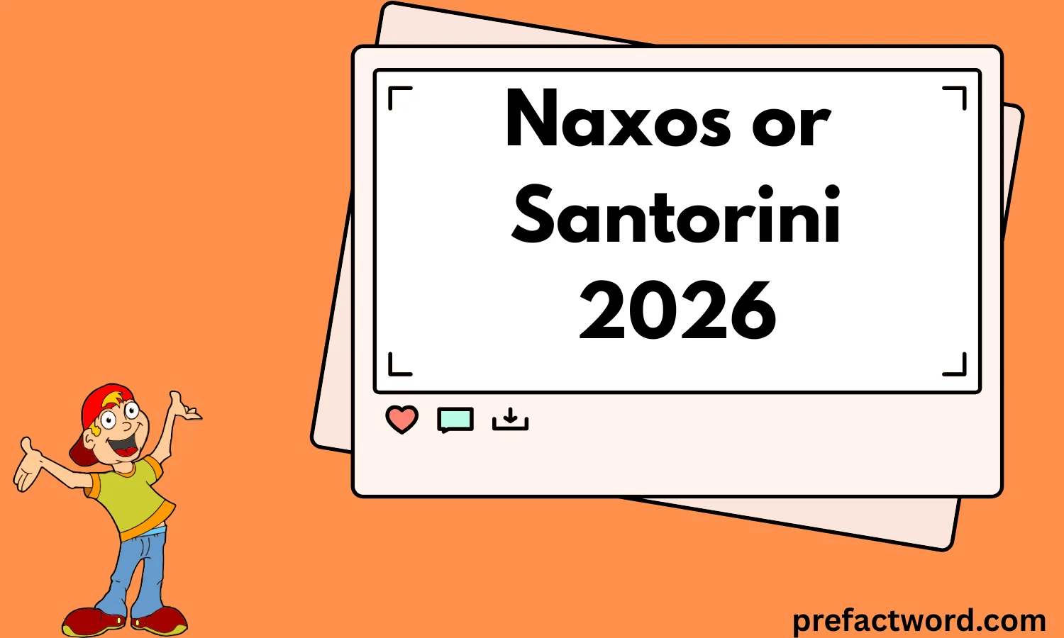 Naxos or Santorini