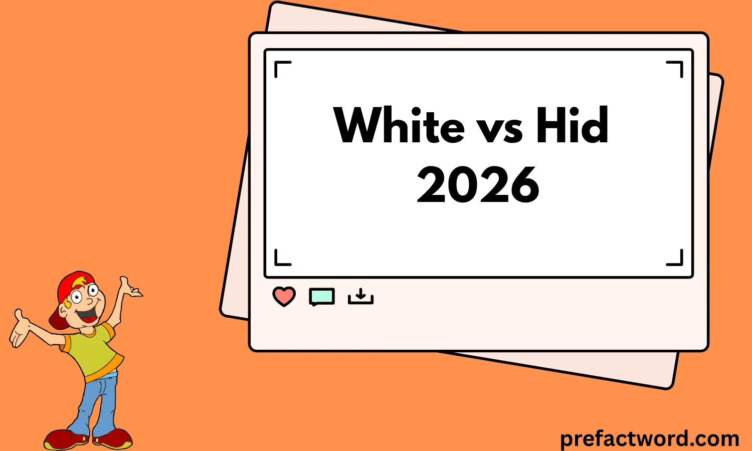 White vs Hid