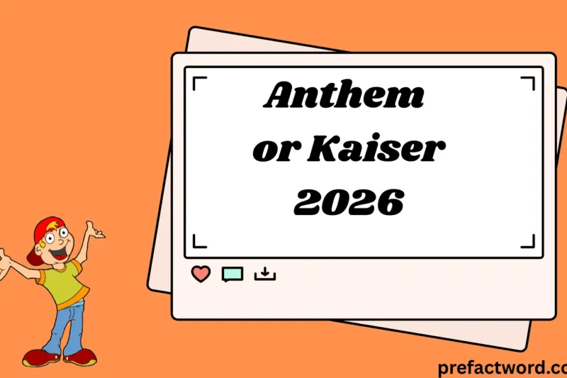 Anthem or Kaiser What’s the Real Difference? 2026