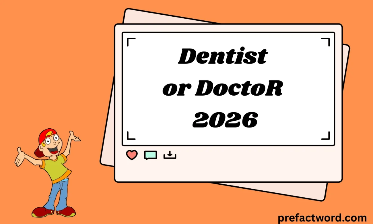 Dentist or Doctor