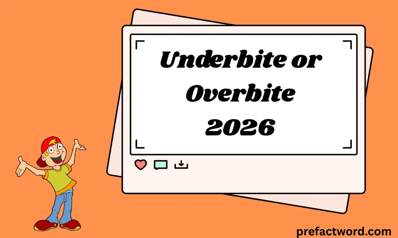 Underbite or Overbite