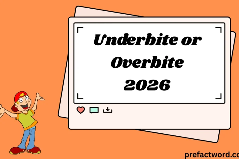 Underbite or Overbite Meaning in Text & Chat 2026