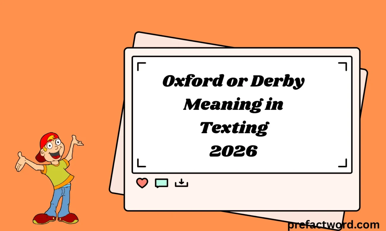 Oxford or Derby Meaning in Texting