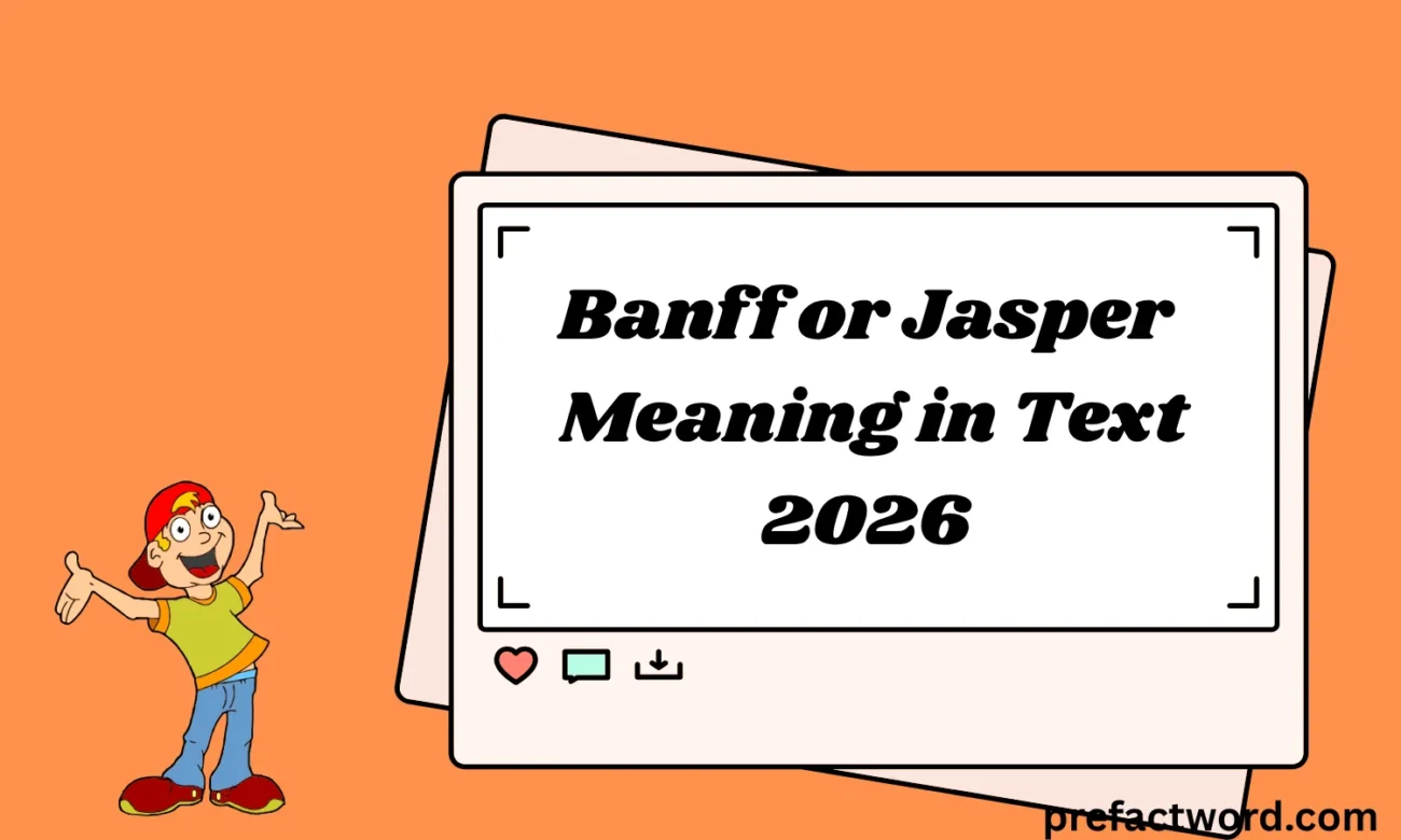 Banff or Jasper Meaning in Text