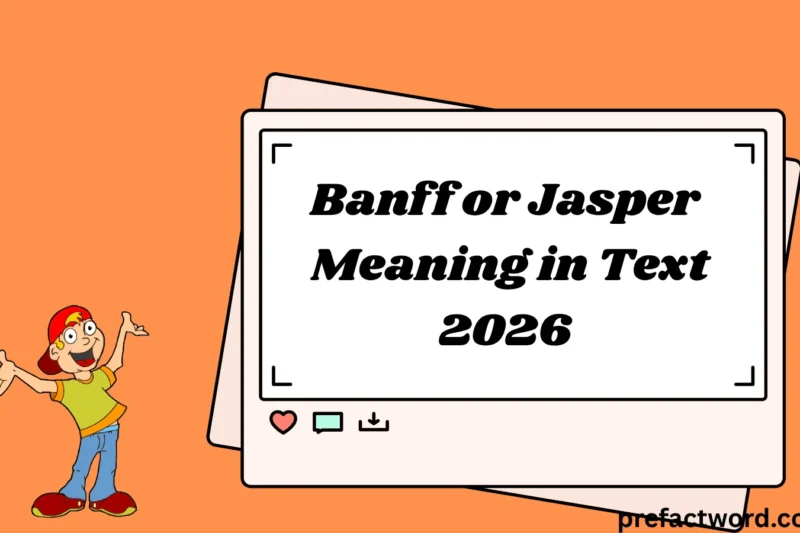 Banff or Jasper Meaning in Text