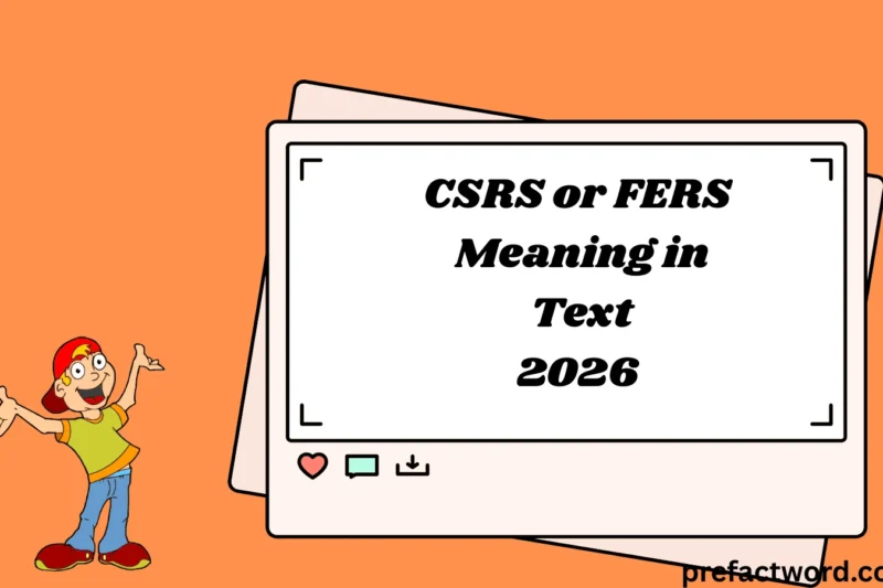 CSRS or FERS Meaning in Text What People Really Mean 2026